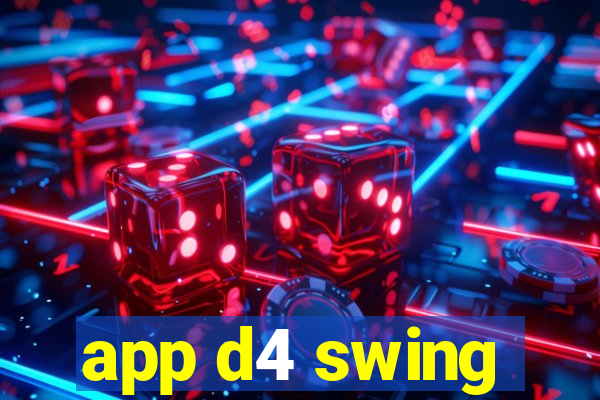 app d4 swing